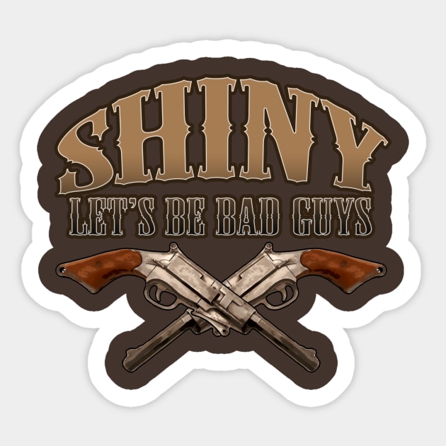 Shiny! Let's Be Bad Guys Sticker by ideeddido2